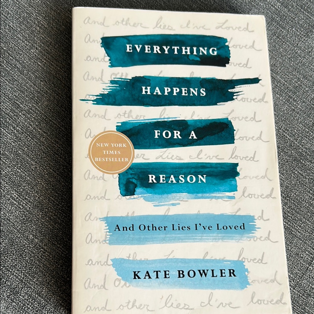 Everything Happens for a Reason Book by Kate Bowler